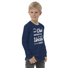 Load image into Gallery viewer, My Chai Brings All the Uncles to the Yard - Youth long sleeve tee