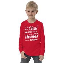 Load image into Gallery viewer, My Chai Brings All the Uncles to the Yard - Youth long sleeve tee