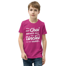 Load image into Gallery viewer, My Chai Brings All the Uncles to the Yard - Youth Short Sleeve T-Shirt