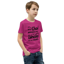 Load image into Gallery viewer, My Chai Brings All the Uncles to the Yard - Youth Short Sleeve T-Shirt