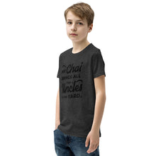 Load image into Gallery viewer, My Chai Brings All the Uncles to the Yard - Youth Short Sleeve T-Shirt