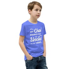 Load image into Gallery viewer, My Chai Brings All the Uncles to the Yard - Youth Short Sleeve T-Shirt