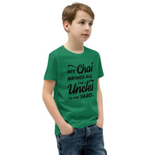 Load image into Gallery viewer, My Chai Brings All the Uncles to the Yard - Youth Short Sleeve T-Shirt