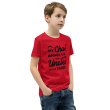 Load image into Gallery viewer, My Chai Brings All the Uncles to the Yard - Youth Short Sleeve T-Shirt