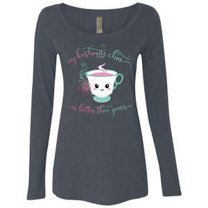 "My Kashmiri Chai is Better Than Yours!" Ladies' Tri-blend Long Sleeve Scoop