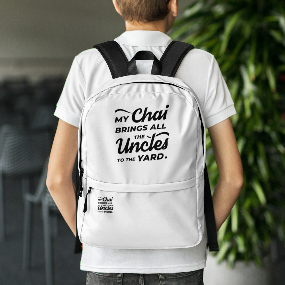 My Chai Brings All the Uncles to the Yard - Backpack