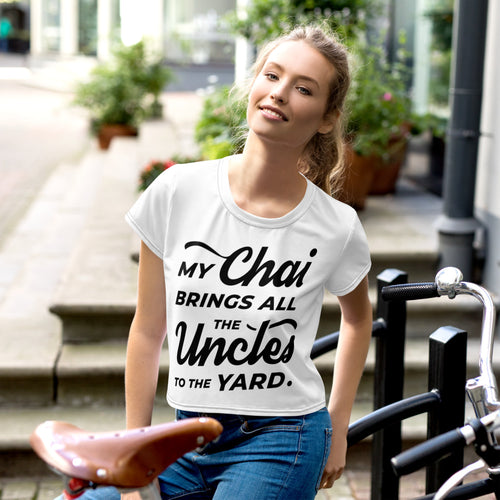 My Chai Brings All the Uncles to the Yard - All-Over Print Crop Tee