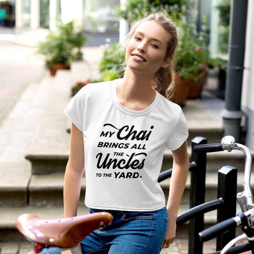 My Chai Brings All the Uncles to the Yard - All-Over Print Crop Tee