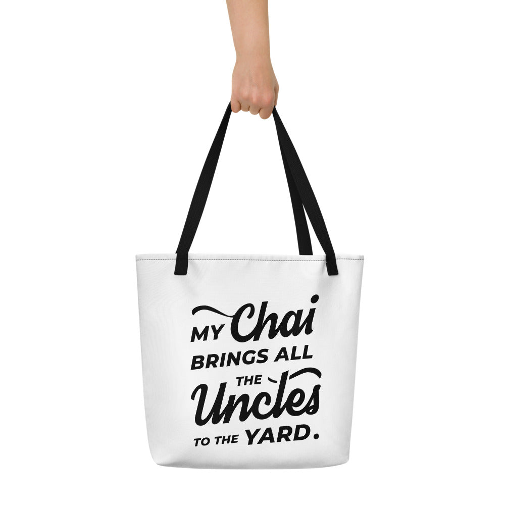 My Chai Brings All the Uncles to the Yard - Beach Bag