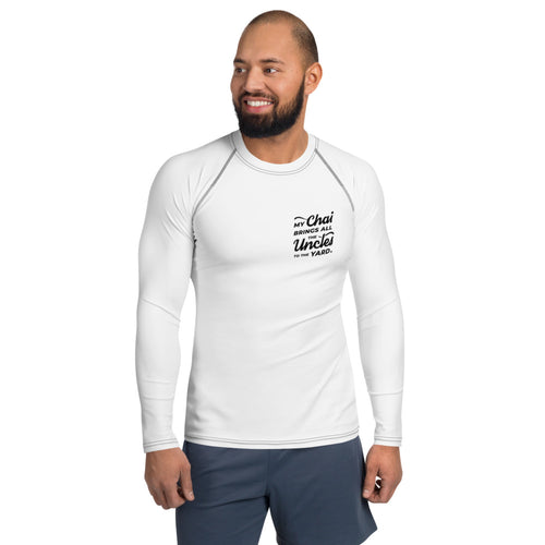 My Chai Brings All the Uncles to the Yard - Men's Rash Guard