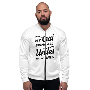 My Chai Brings All the Uncles to the Yard - Unisex Bomber Jacket