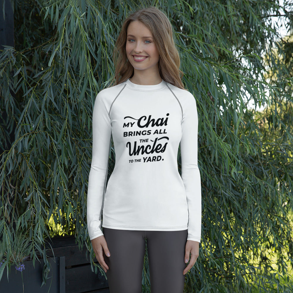 My Chai Brings All the Uncles to the Yard - Women's Rash Guard