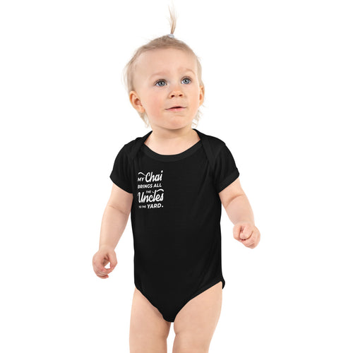 My Chai Brings All the Uncles to the Yard - Infant Bodysuit