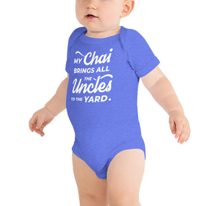 My Chai Brings All the Uncles to the Yard - Baby short sleeve one piece
