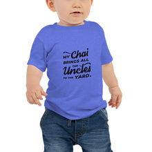 Load image into Gallery viewer, My Chai Brings All the Uncles to the Yard - Baby Jersey Short Sleeve Tee