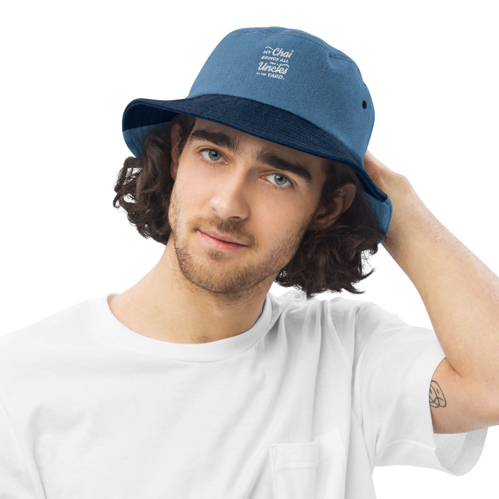 My Chai Brings All the Uncles to the Yard - Denim bucket hat