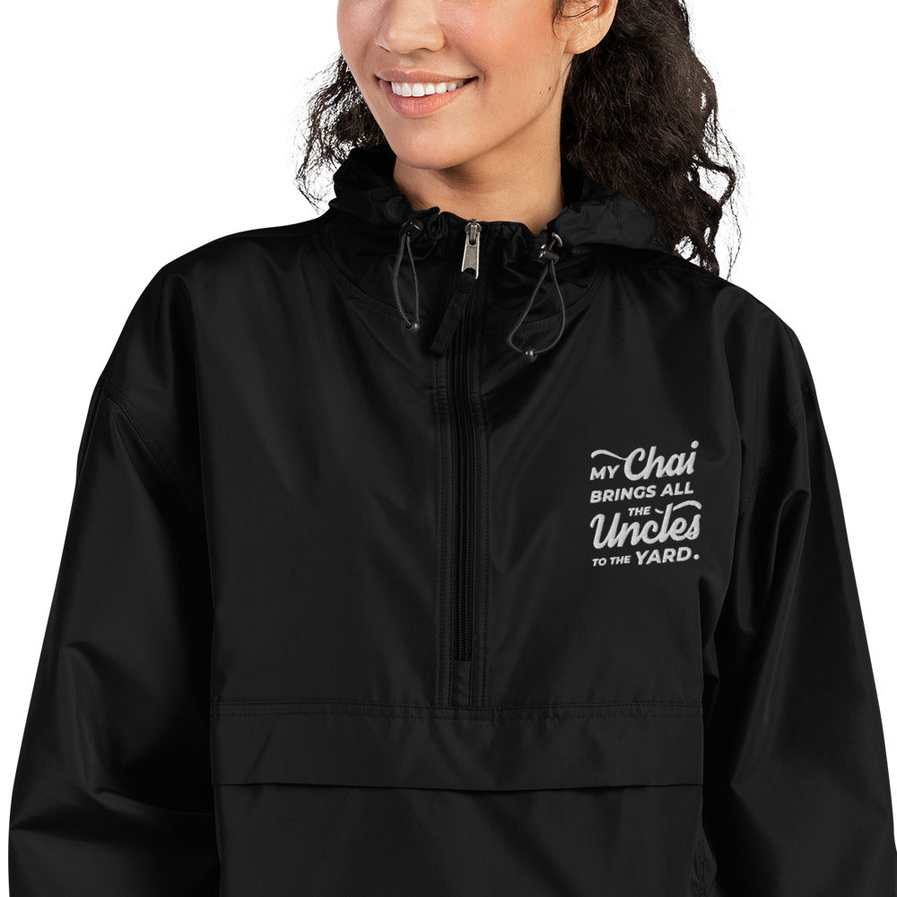 My Chai Brings All the Uncles to the Yard - Embroidered Champion Packable Jacket