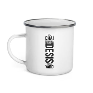 My Chai Brings all the Desi in the Yard - Enamel Mug
