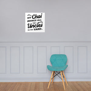 My Chai Brings All the Uncles to the Yard - Poster