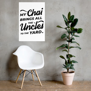 My Chai Brings All the Uncles to the Yard - Poster