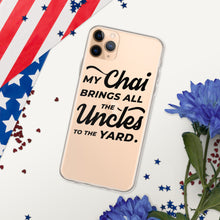 Load image into Gallery viewer, My Chai Brings All the Uncles to the Yard - iPhone Case