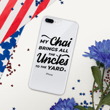 Load image into Gallery viewer, My Chai Brings All the Uncles to the Yard - iPhone Case