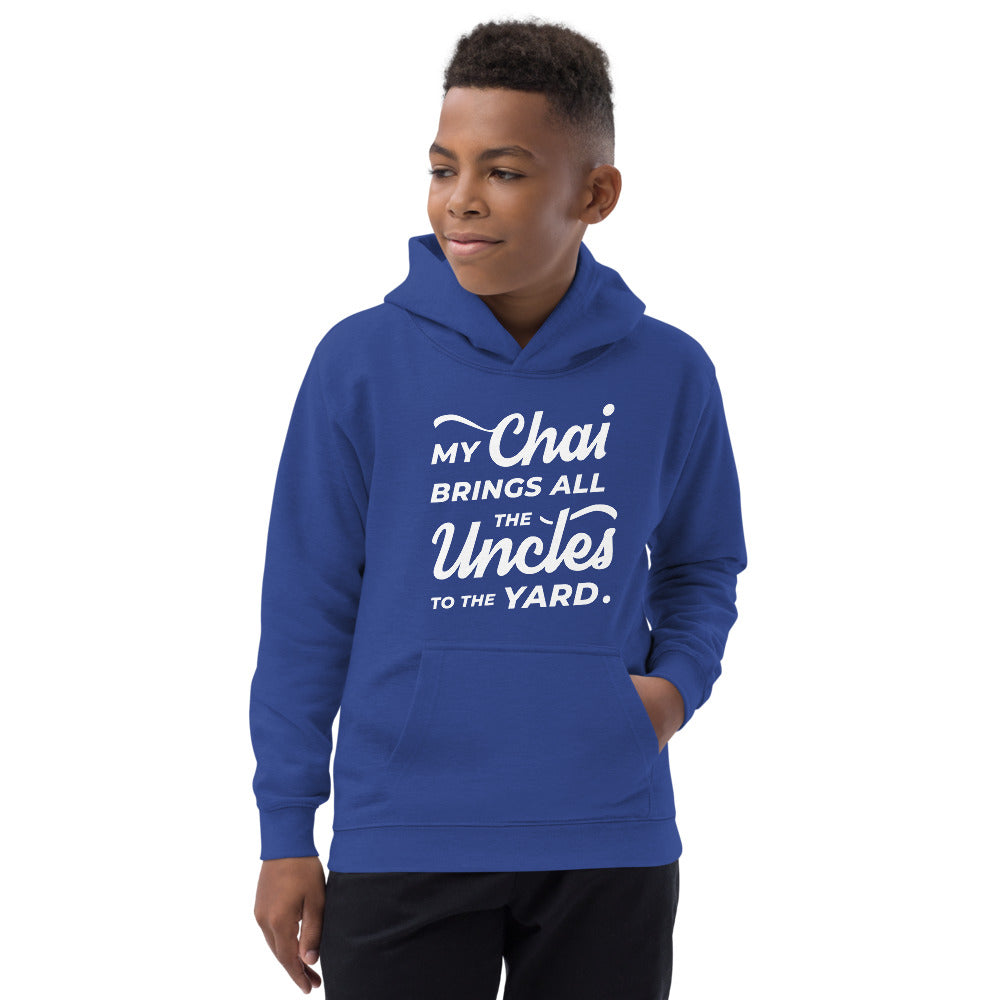 My Chai Brings All the Uncles to the Yard - Kids Hoodie