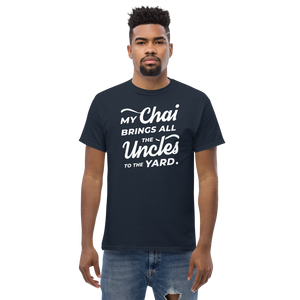 My Chai Brings All the Uncles to the Yard - Men's heavyweight tee