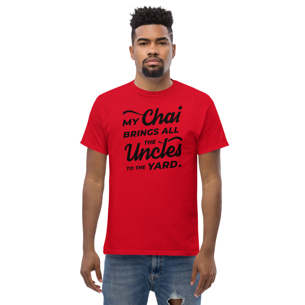 My Chai Brings All the Uncles to the Yard - Men's heavyweight tee