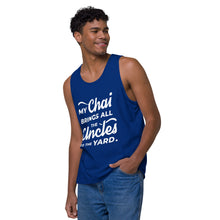 Load image into Gallery viewer, My Chai Brings All the Uncles to the Yard - Men’s premium tank top