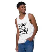 Load image into Gallery viewer, My Chai Brings All the Uncles to the Yard - Men’s premium tank top