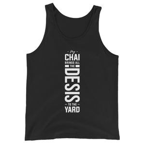 My Chai Brings all the Desi in the Yard - Unisex Tank Top
