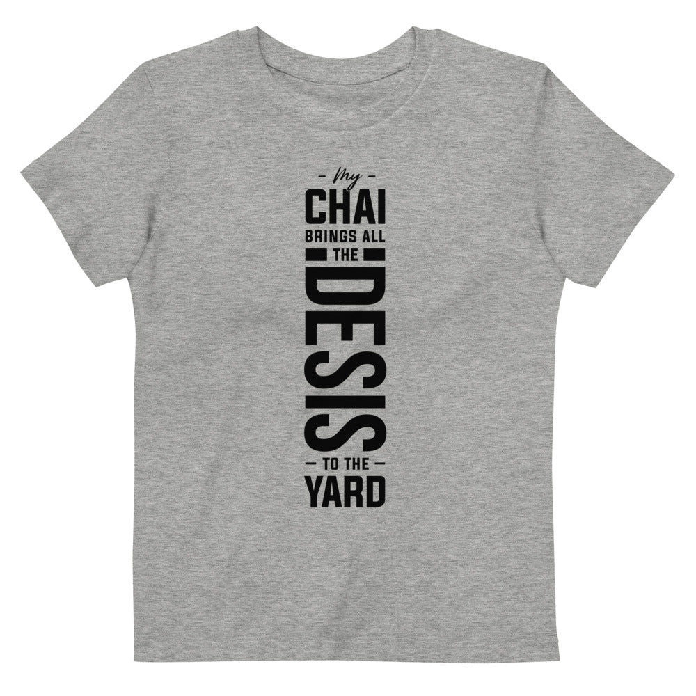 My Chai Brings all the Desis to the Yard - Organic cotton kids t-shirt