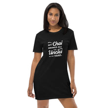 Load image into Gallery viewer, My Chai Brings All the Uncles to the Yard - Organic cotton t-shirt dress