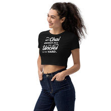 Load image into Gallery viewer, My Chai Brings All the Uncles to the Yard - Organic Crop Top