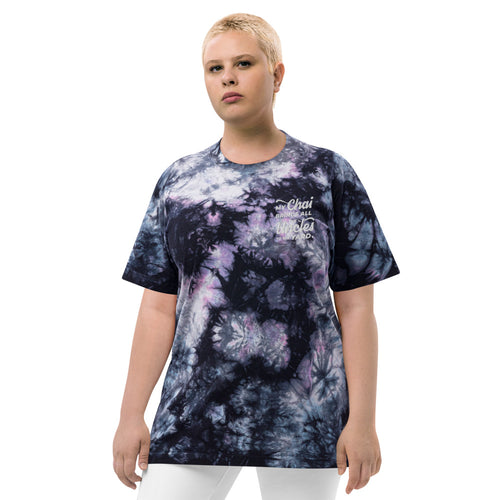 My Chai Brings All the Uncles to the Yard - Oversized tie-dye t-shirt