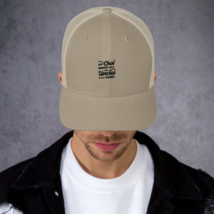 My Chai Brings All the Uncles to the Yard - Trucker Cap