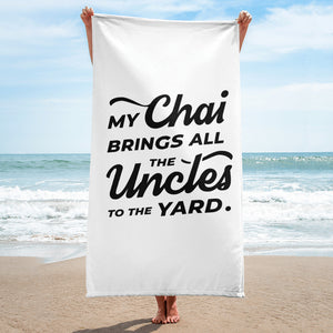 My Chai Brings All the Uncles to the Yard - Towel