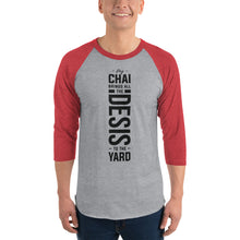Load image into Gallery viewer, My Chai Brings all the Desis to the Yard - 3/4 sleeve raglan shirt