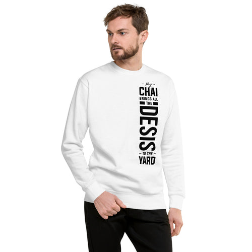 My Chai Brings all the Desis to the Yard - Unisex Fleece Pullover