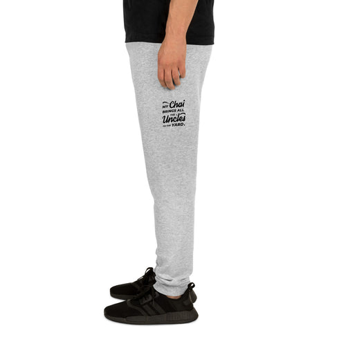 My Chai Brings All the Uncles to the Yard - Unisex Joggers