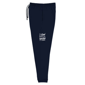 My Chai Brings All the Uncles to the Yard - Unisex Joggers