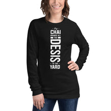 Load image into Gallery viewer, My Chai Brings all the Desis to the Yard - Unisex Long Sleeve Tee