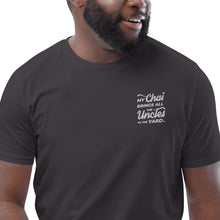 Load image into Gallery viewer, My Chai Brings All the Uncles to the Yard - Unisex organic cotton t-shirt