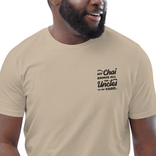 Load image into Gallery viewer, My Chai Brings All the Uncles to the Yard - Unisex organic cotton t-shirt