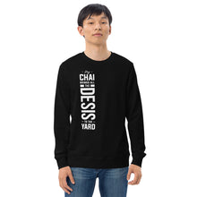 Load image into Gallery viewer, My Chai Brings all the Desis to the Yard - Unisex organic sweatshirt