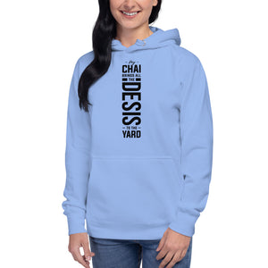 My Chai Brings all the Desis to the Yard - Unisex Hoodie