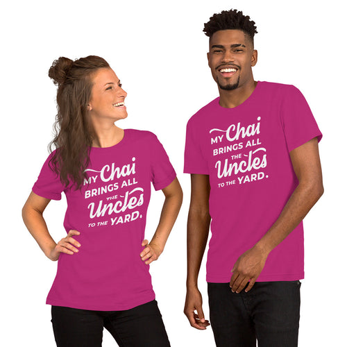 My Chai Brings All the Uncles to the Yard - Short-Sleeve Unisex T-Shirt