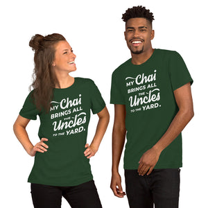 My Chai Brings All the Uncles to the Yard - Short-Sleeve Unisex T-Shirt