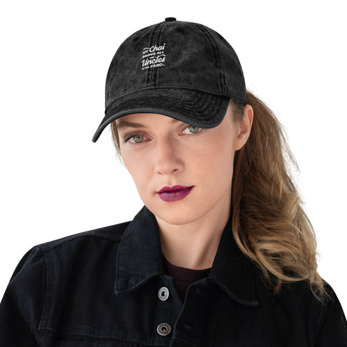 My Chai Brings All the Uncles to the Yard - Vintage Cotton Twill Cap
